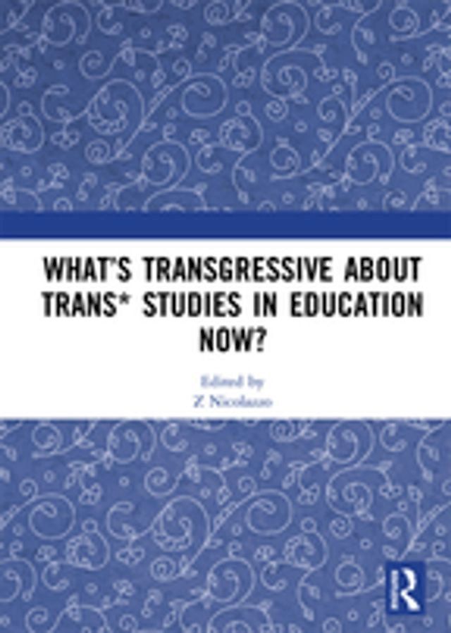  What’s Transgressive about Trans* Studies in Education Now?(Kobo/電子書)