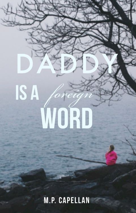 Daddy is a Foreign Word(Kobo/電子書)