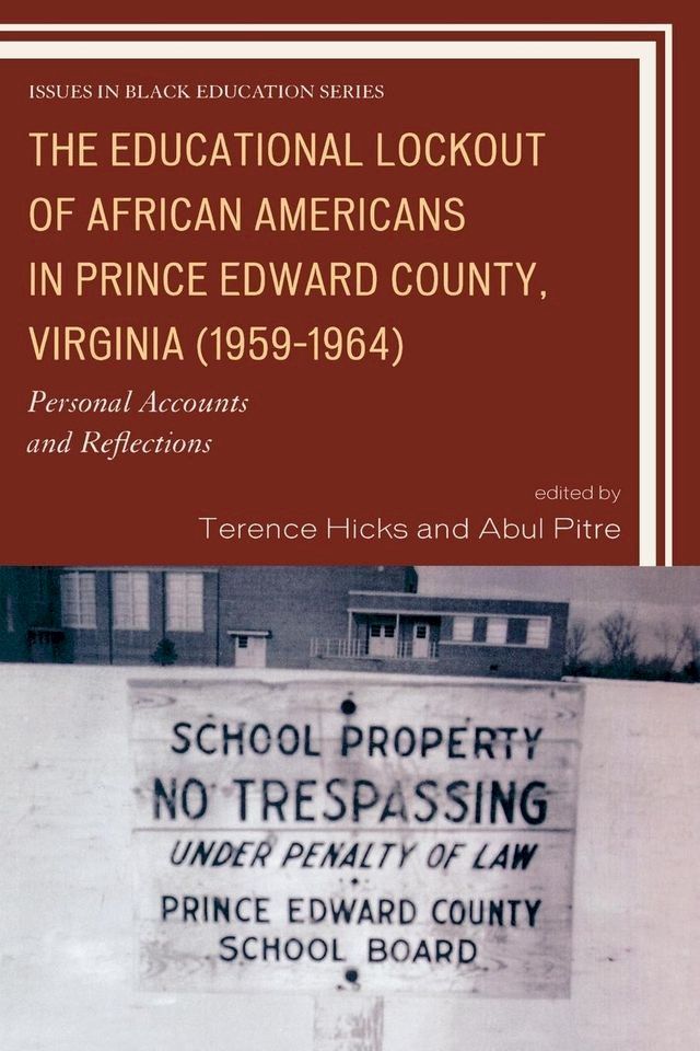  The Educational Lockout of African Americans in Prince Edward County, Virginia (1959-1964)(Kobo/電子書)