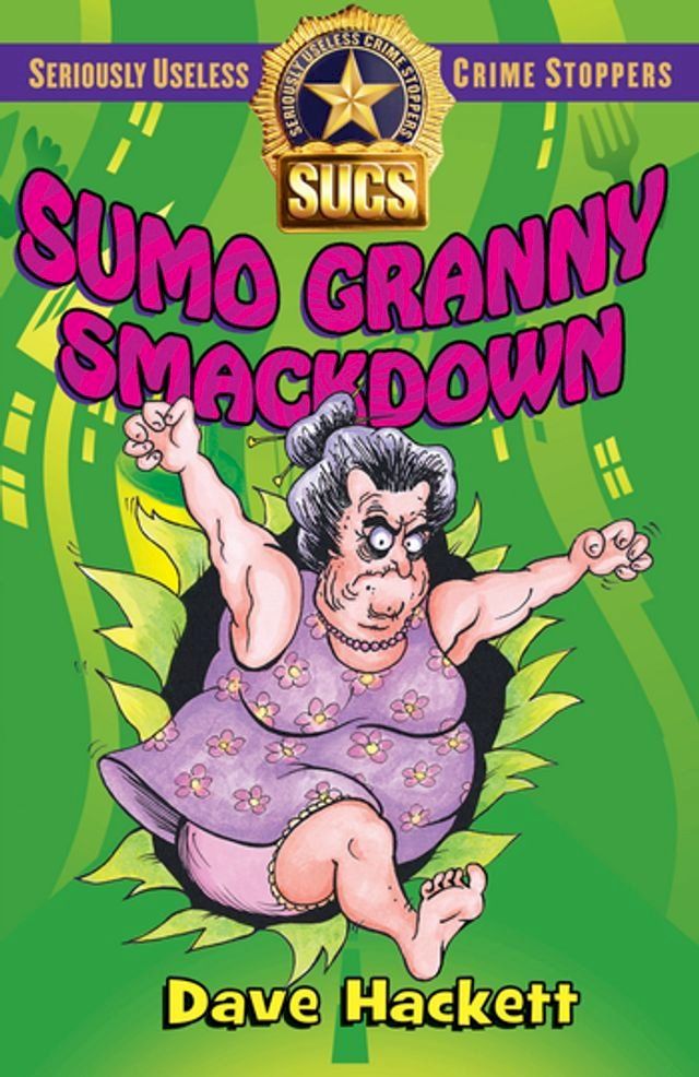  Sumo Granny Smackdown: Seriously Useless Crime Stoppers(Kobo/電子書)