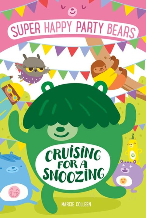 Super Happy Party Bears: Cruising for a Snoozing(Kobo/電子書)