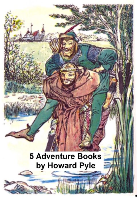 5 Adventure Books by Howard Pyle(Kobo/電子書)