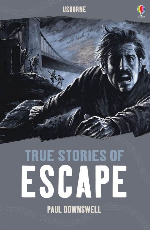 True Stories of Escape: Usborne True Stories: Usborne True Stories(Kobo/電子書)