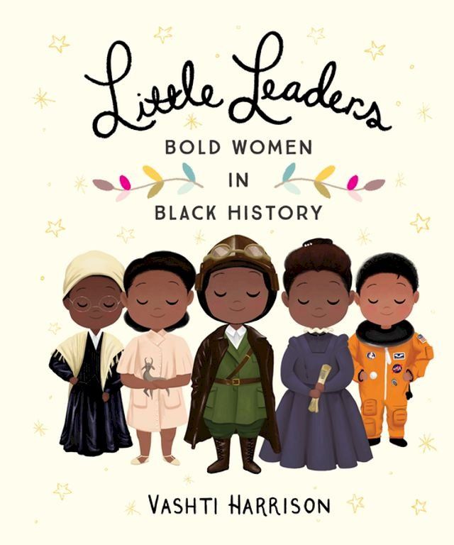  Little Leaders: Bold Women in Black History(Kobo/電子書)