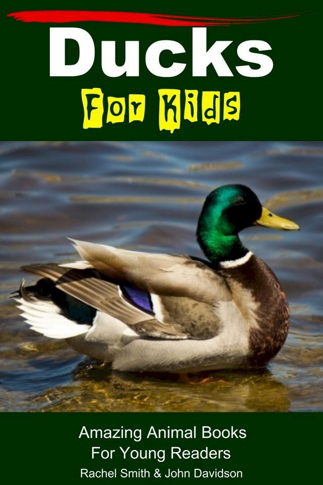  Ducks For Kids: Amazing Animal Books For Young Readers(Kobo/電子書)