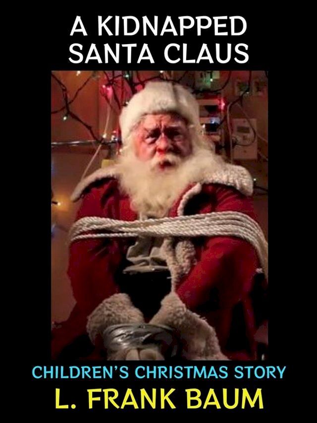  A Kidnapped Santa Claus(Kobo/電子書)