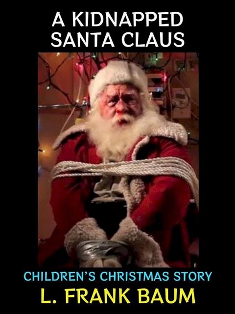 A Kidnapped Santa Claus(Kobo/電子書)