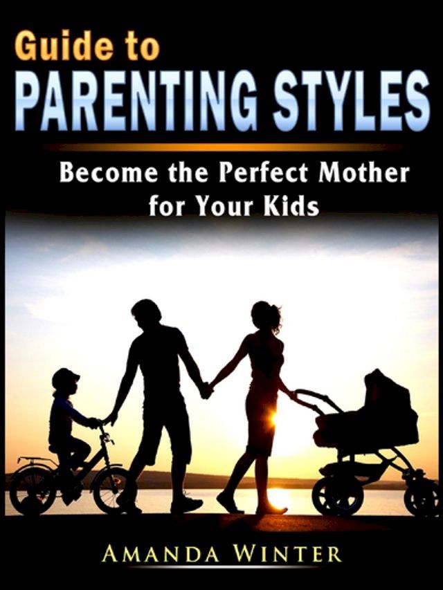  Guide to Parenting Styles(Kobo/電子書)