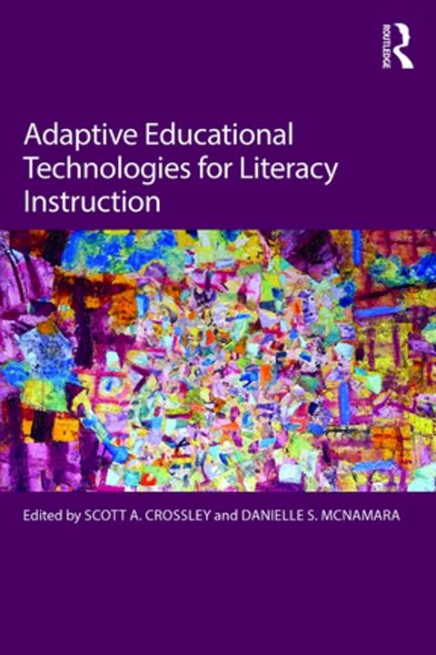 Adaptive Educational Technologies for Literacy Instruction(Kobo/電子書)