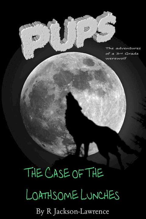 PUPS - The Case Of The Loathsome Lunches(Kobo/電子書)