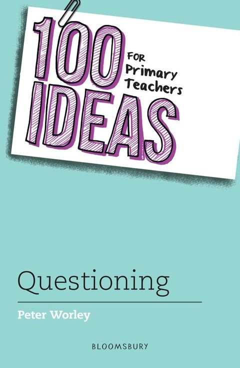 100 Ideas for Primary Teachers: Questioning(Kobo/電子書)