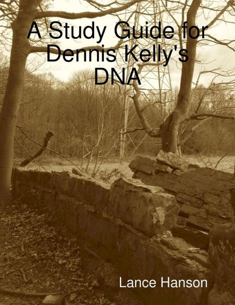 A Study Guide for Dennis Kelly's DNA(Kobo/電子書)