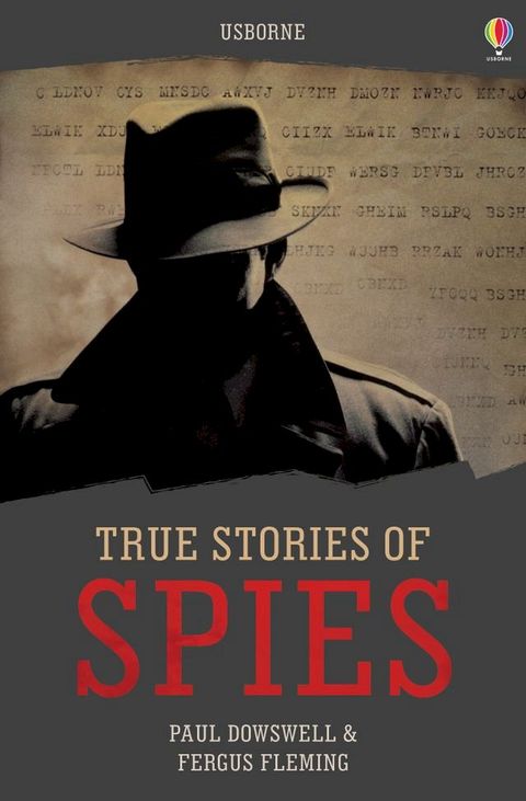 True Stories of Spies: Usborne True Stories: Usborne True Stories(Kobo/電子書)