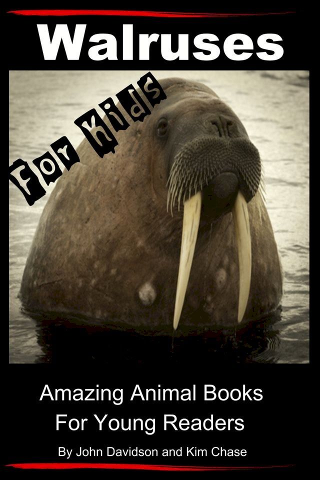  Walruses: For Kids - Amazing Animal Books for Young Readers(Kobo/電子書)