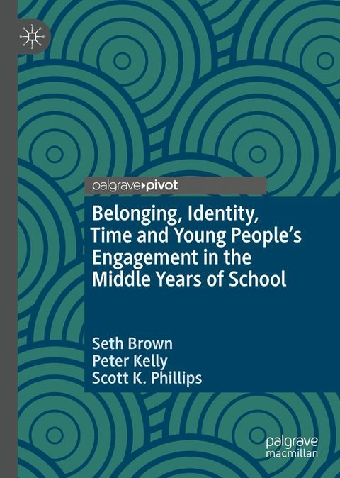 Belonging, Identity, Time and Young People’s Engagement in the Middle Years of School(Kobo/電子書)