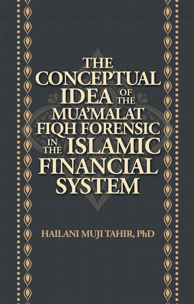  The Conceptual Idea of the Mua’Malat Fiqh Forensic in the Islamic Financial System(Kobo/電子書)