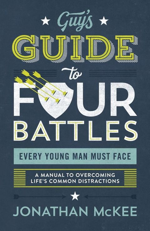 The Guy's Guide to Four Battles Every Young Man Must Face(Kobo/電子書)