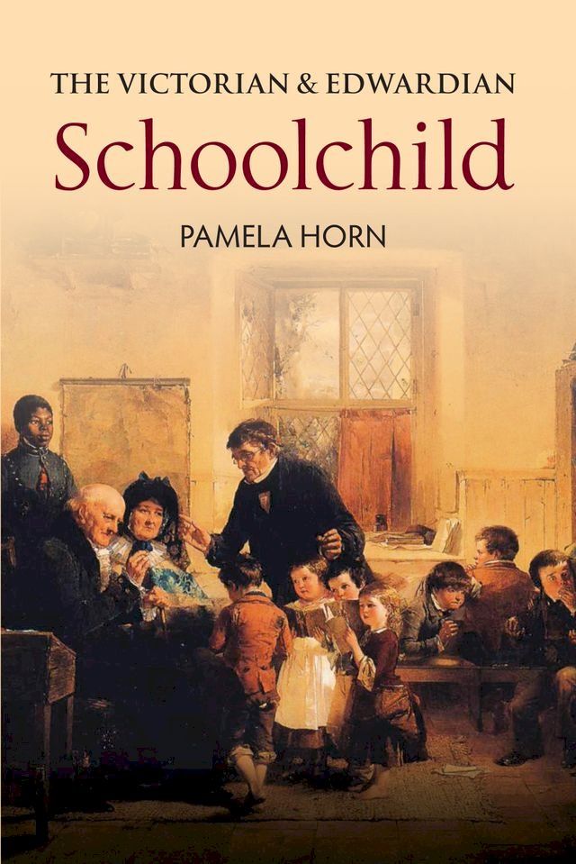  The Victorian & Edwardian Schoolchild(Kobo/電子書)