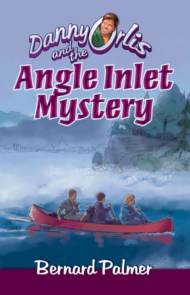  Danny Orlis and the Angle Inlet Mystery(Kobo/電子書)