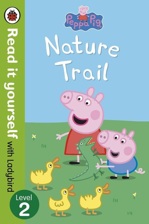 Peppa Pig: Nature Trail - Read it yourself with Ladybird(Kobo/電子書)