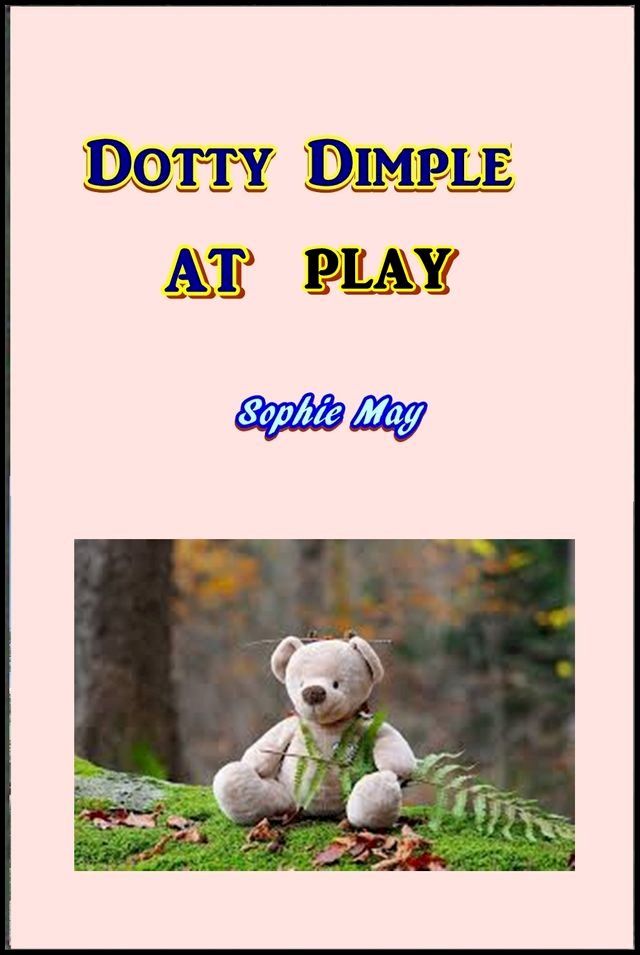  Dotty Dimple at Play(Kobo/電子書)