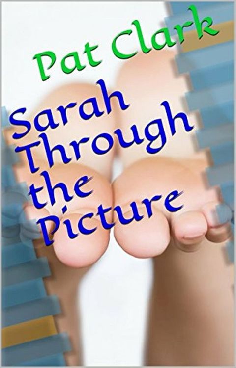 Sarah Through the Picture(Kobo/電子書)