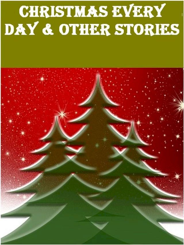  Christmas Every Day & Other Stories(Kobo/電子書)