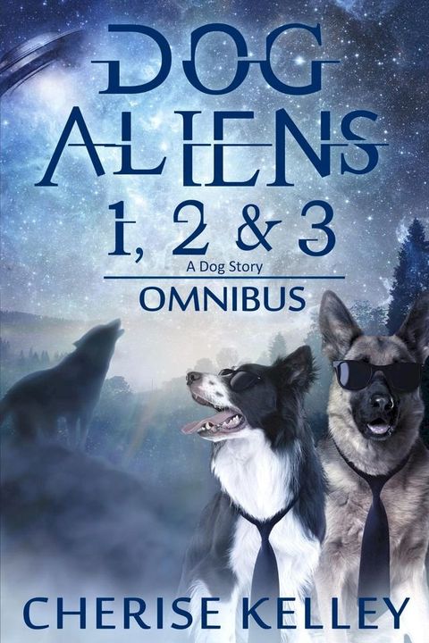 Dog Aliens 1, 2 & 3 (A Dog Story)(Kobo/電子書)