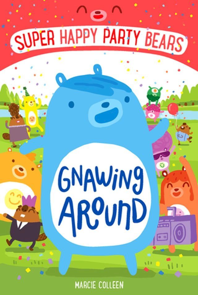  Super Happy Party Bears: Gnawing Around(Kobo/電子書)