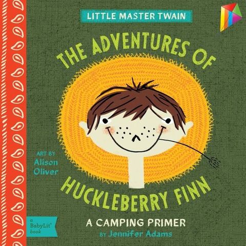 Adventures of Huckleberry Finn: A BabyLit Camping Primer(Kobo/電子書)