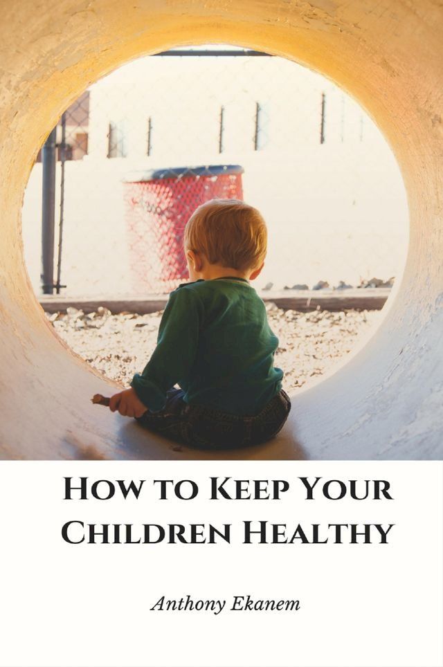  How to Keep Your Children Healthy(Kobo/電子書)