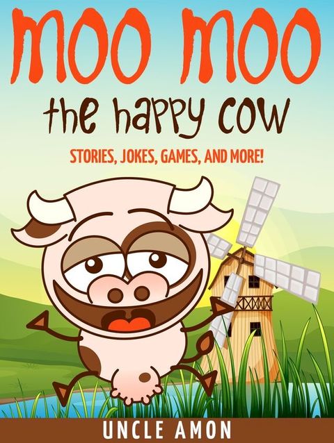 Moo Moo the Happy Cow: Stories, Jokes, Games, and More!(Kobo/電子書)