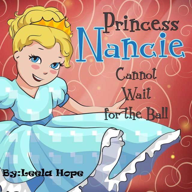  Princess Nancie Cannot Wait for the Ball(Kobo/電子書)