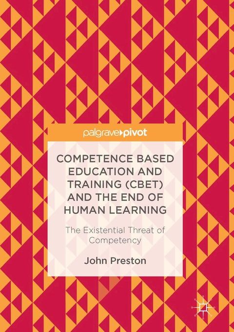 Competence Based Education and Training (CBET) and the End of Human Learning(Kobo/電子書)