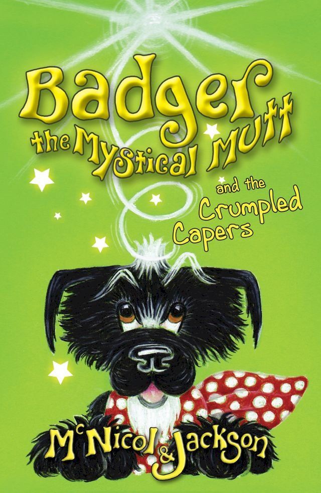  Badger the Mystical Mutt and the Crumpled Capers(Kobo/電子書)