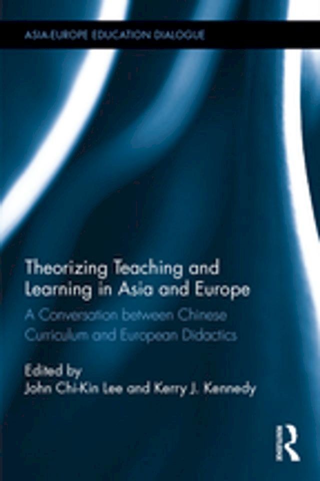  Theorizing Teaching and Learning in Asia and Europe(Kobo/電子書)