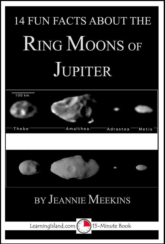  14 Fun Facts About the Ring Moons of Jupiter: A 15-Minute Book(Kobo/電子書)