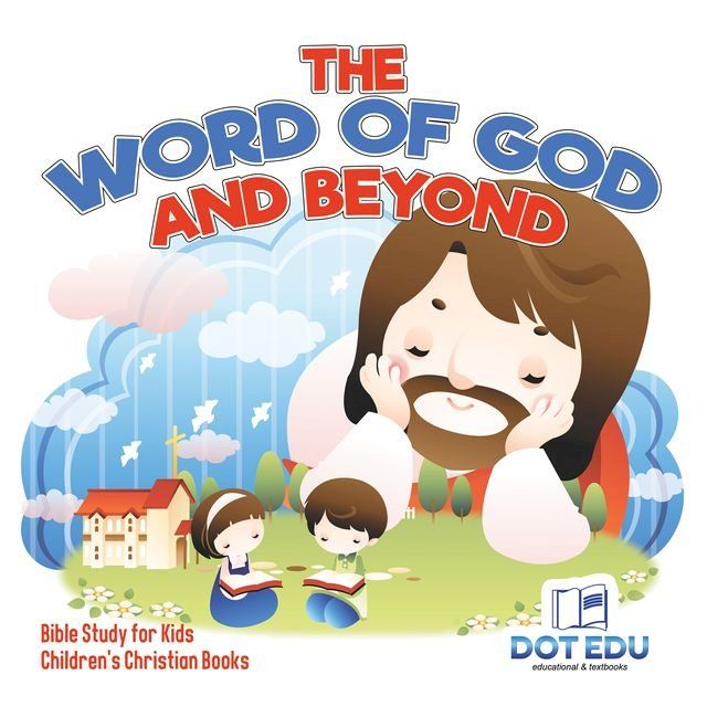  The Word of God and Beyond  Bible Study for Kids  Children's Christian Books(Kobo/電子書)