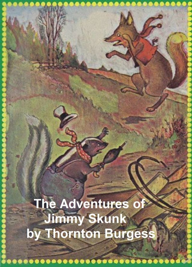  The Adventures of Jimmy Skunk, Illustrated(Kobo/電子書)