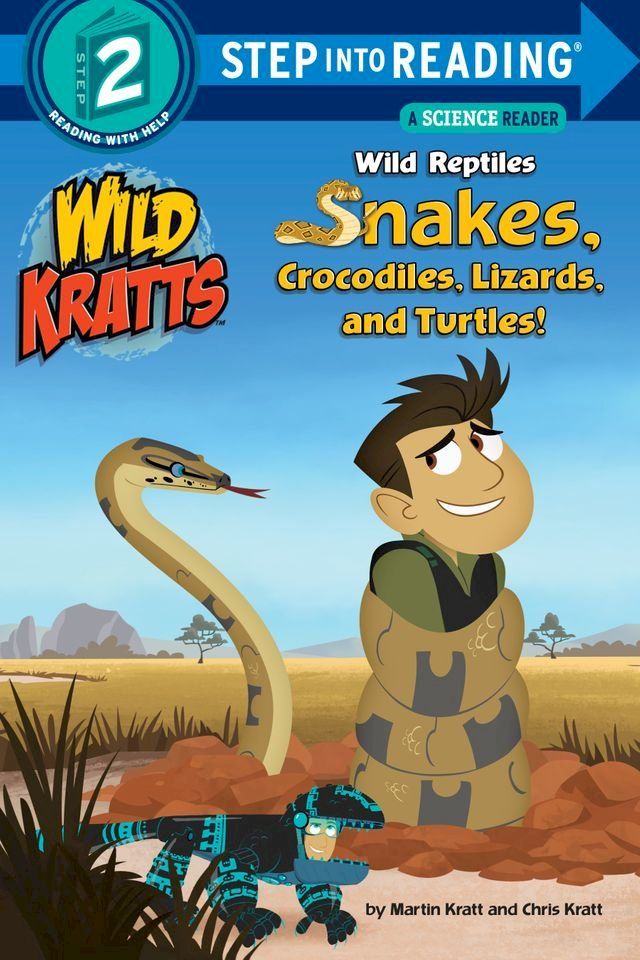  Wild Reptiles: Snakes, Crocodiles, Lizards, and Turtles (Wild Kratts)(Kobo/電子書)