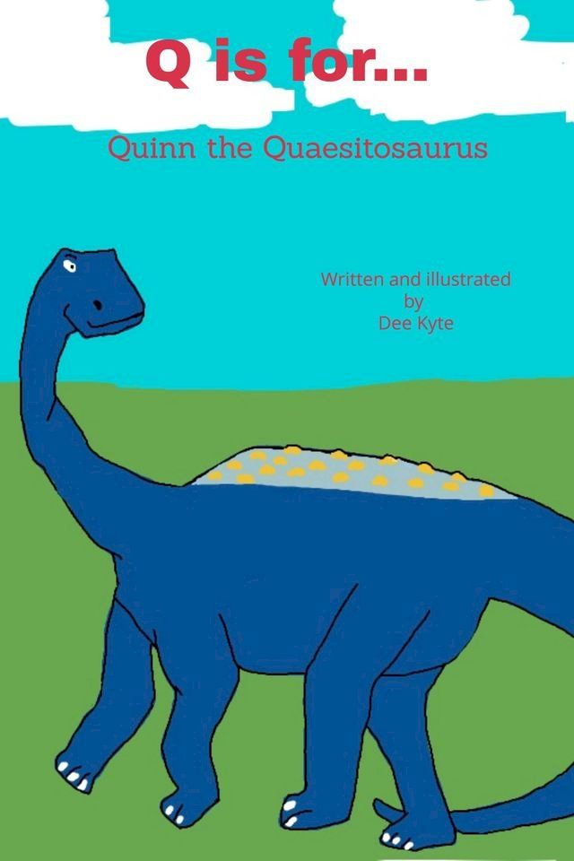  Q is for... Quinn the Quaesitosaurus(Kobo/電子書)