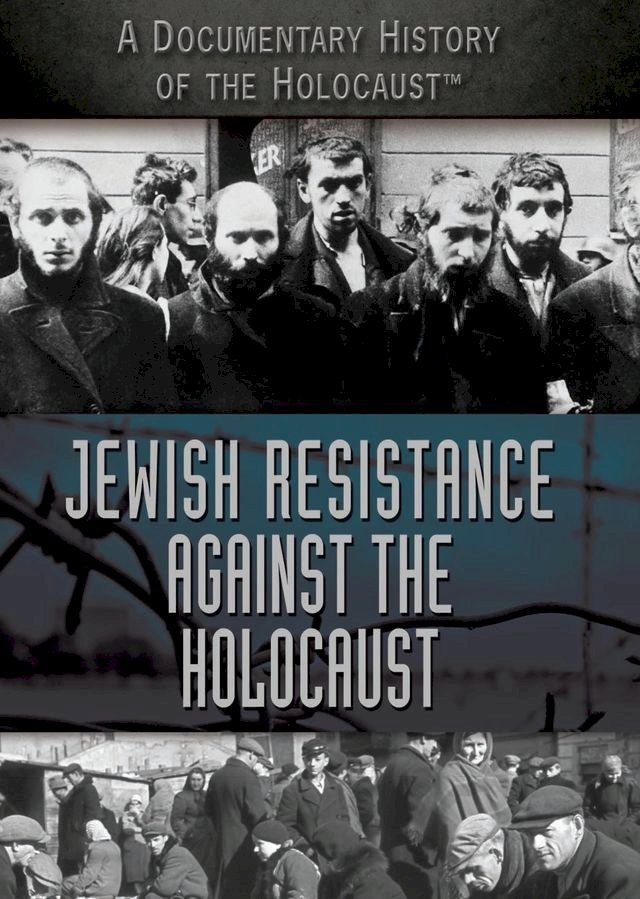  Jewish Resistance Against the Holocaust(Kobo/電子書)