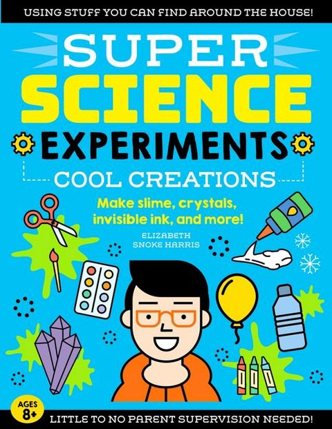 SUPER Science Experiments: Cool Creations(Kobo/電子書)