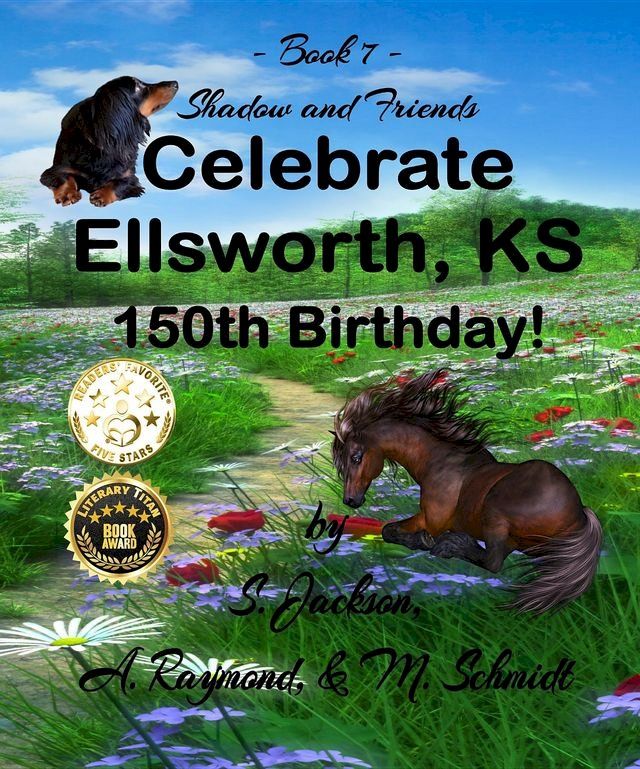  Shadow and Friends Celebrate Ellsworth, KS, 150th Birthday(Kobo/電子書)