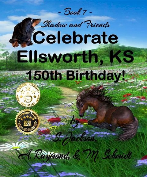 Shadow and Friends Celebrate Ellsworth, KS, 150th Birthday(Kobo/電子書)