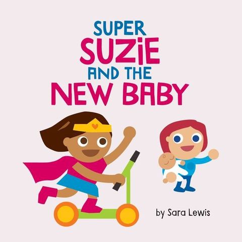 Super Suzie and the New Baby(Kobo/電子書)