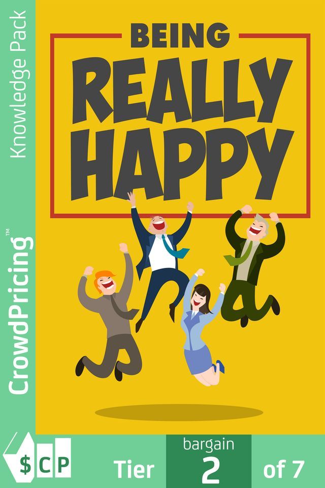  Being Really Happy: Get All The Support And Guidance You Need To Be A Success At Being Happy!(Kobo/電子書)