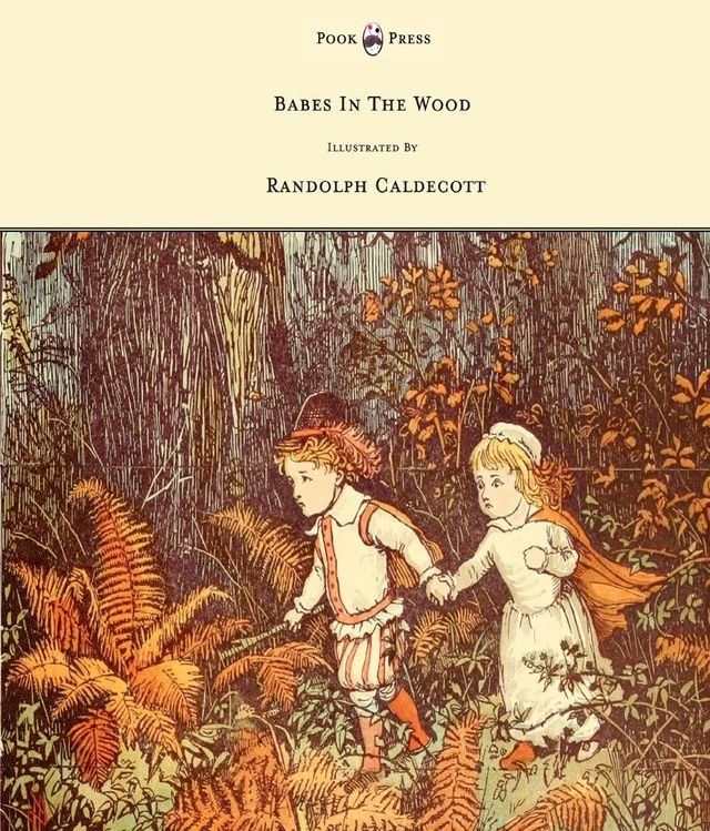  The Babes in the Wood - Illustrated by Randolph Caldecott(Kobo/電子書)