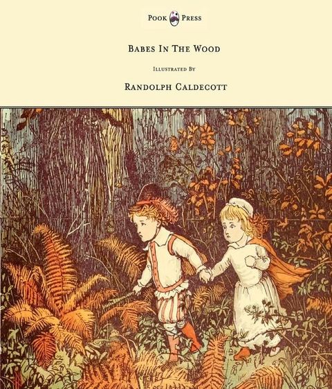 The Babes in the Wood - Illustrated by Randolph Caldecott(Kobo/電子書)