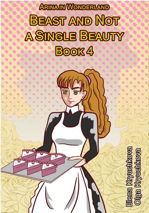 Arina in Wonderland. Beast and Not a Single Beauty. Book 4(Kobo/電子書)